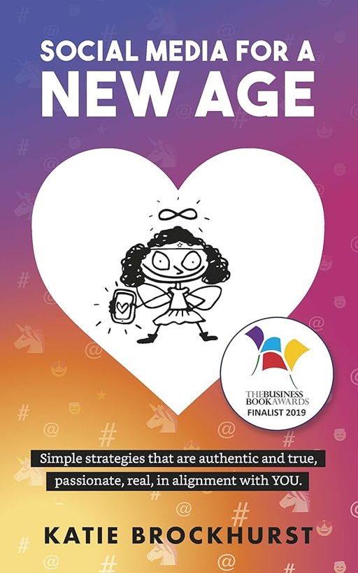 Cover of Social Media for a New Age by Katie Brockhurst, with a Business Book Awards Finalist 2019 badge